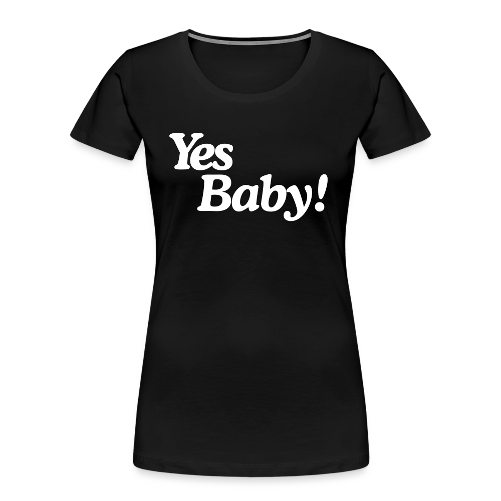 Yes Baby! Women’s Premium Organic T-Shirt - black