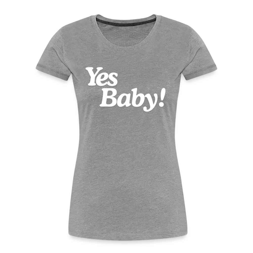 Yes Baby! Women’s Premium Organic T-Shirt - heather gray