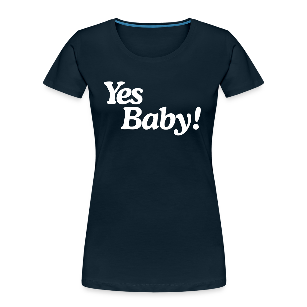 Yes Baby! Women’s Premium Organic T-Shirt - deep navy