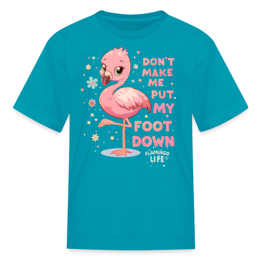 Don't Make Me Put My Foot Down Kids' T-Shirt - turquoise