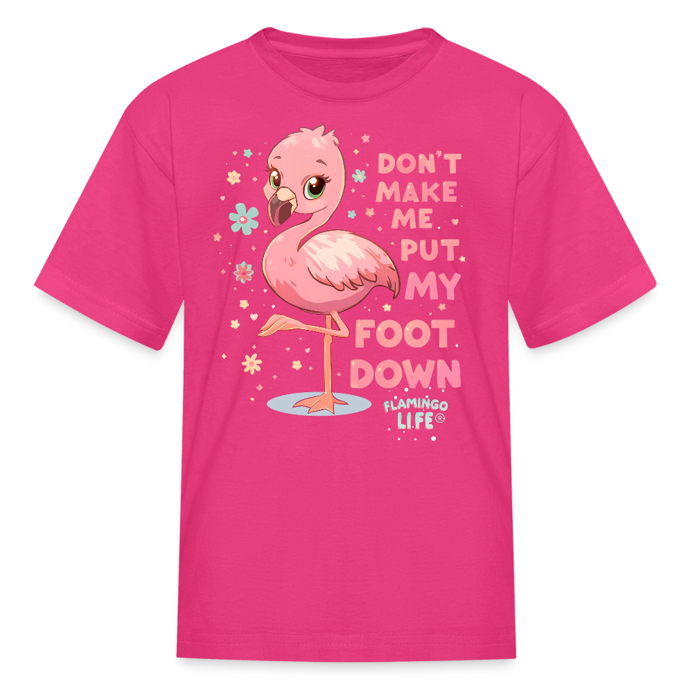 Don't Make Me Put My Foot Down Kids' T-Shirt - fuchsia