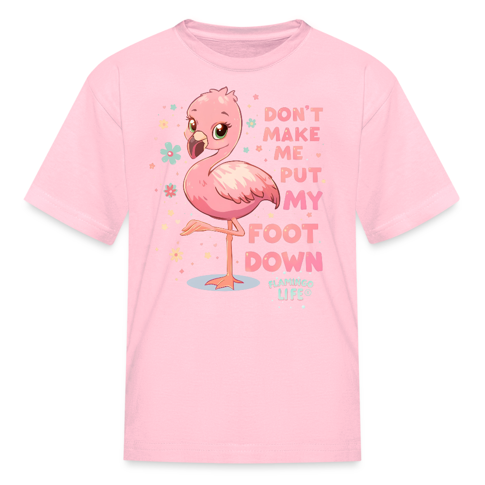 Don't Make Me Put My Foot Down Kids' T-Shirt - pink