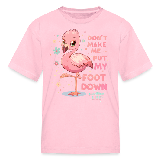 Don't Make Me Put My Foot Down Kids' T-Shirt - pink