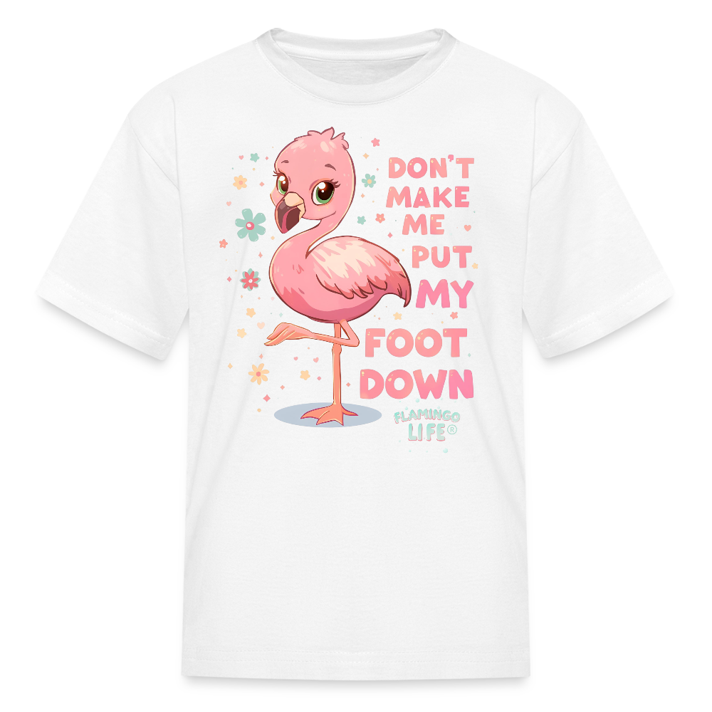 Don't Make Me Put My Foot Down Kids' T-Shirt - white