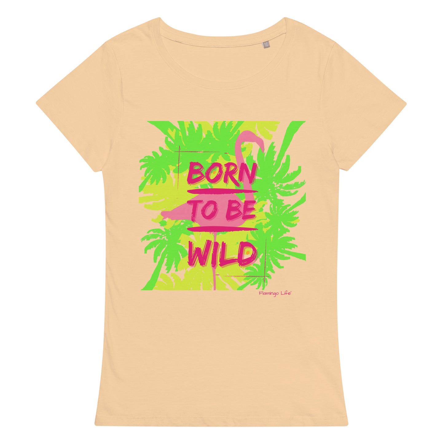 Flamingo Life® Born to be Wild Women’s Basic Organic T-shirt